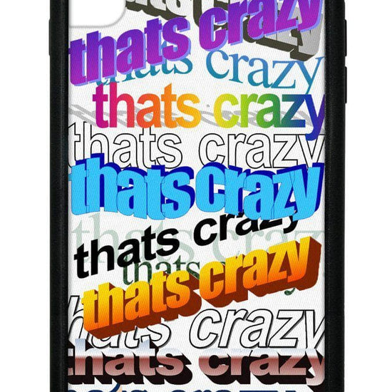 Thats Crazy iPhone Xs Max Case